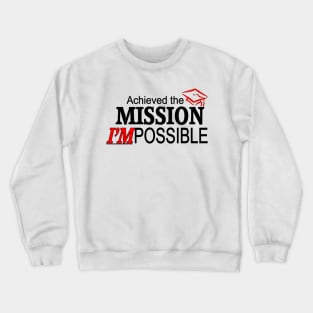 I Achieved the Mission I'M Possible! w Graduation Hat Crewneck Sweatshirt